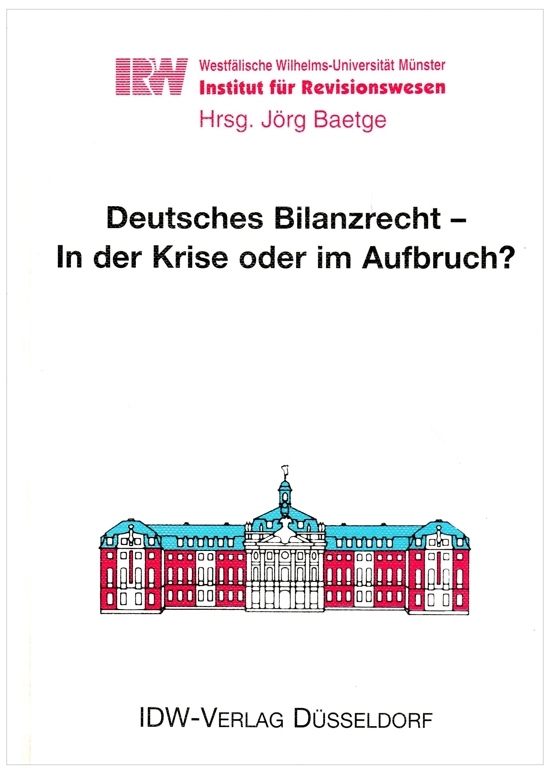 Deutsches Bilanzrecht - In der Krise oder im Aufbruch?: Vorträge vor dem Münsteraner Gesprächskreis Rechnungslegung und Prüfung 2001 (Schriften des ... Westfälischen Wilhelms-Universität Münster) Law