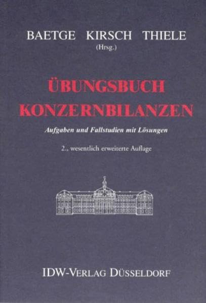 Übungsbuch Konzernbilanzen: Aufgaben und Fallstudien mit Lösungen Books