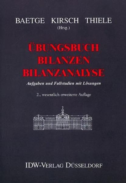 Übungsbuch Bilanzen - Bilanzanalyse: Aufgaben und Fallstudien mit Lösungen Business, Finance & Career