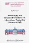 Bilanzierung von Finanzinstrumenten nach International Accounting Standards (IAS) (Schriften des Instituts für Revisionswesen der Westfälischen Wilhelms-Universität Münster) Business, Finance & Career