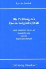 Die Prüfung des Konzerneigenkapitals nach HGB, IAS/IFRS, US-GAAP: Konsolidierung, Ausweis, Eigenkapitalspiegel (Monographien) Law