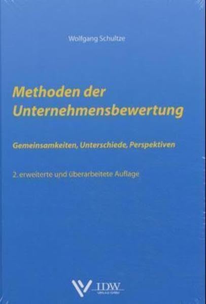 Methoden der Unternehmensbewertung: Gemeinsamkeiten, Unterschiede, Perspektiven, Law