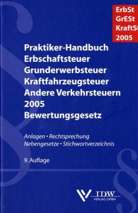 Praktiker-Handbuch Erbschaftsteuer, GrESt, KraftSt u.a. Verkehrsteuern 2004, 8.A.: Anlagen, Rechtssprechung, Nebengesetze Law