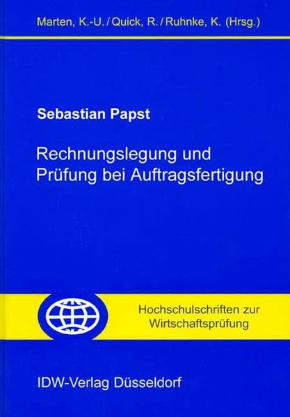 Rechnungslegung und Prüfung bei Auftragsfertigung: Vergleichende Analyse von HGB, IFRS und US-GAAP (Hochschulschriften zur Wirtschaftsprüfung) Law
