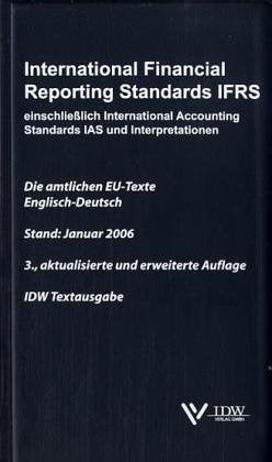 International Financial Reporting Standards IFRS: IDW Textausgabe einschließlich International Accounting Standards (IAS) und Interpretationen. Die ... Englisch-Deutsch, Stand: Februar 2006 Law
