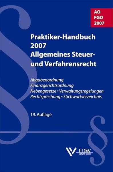 Praktiker-Handbuch Allgemeines Steuer- und Verfahrensrecht 2007: Abgabenordnung, Finanzgerichtsordnung, Nebengesetze, Verwaltungsregelungen, Rechtsprechung book