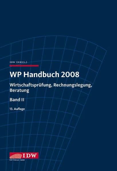 WP Handbuch 2008: Wirtschaftsprüfung, Rechnungslegung, Beratung, Band II Law