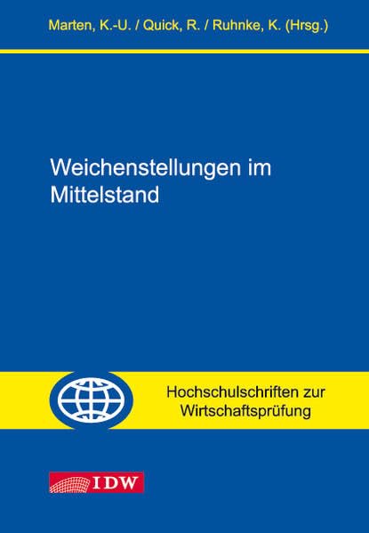 Weichenstellungen im Mittelstand: Tagungsband zur Fachveranstaltung des Ulmer Forums für Wirtschaftswissenschaften (UFW) e.V. am 24. Mai 2007 an der ... (Hochschulschriften zur Wirtschaftsprüfung) Law