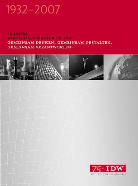 75 Jahre Wirtschaftsprüfer im IDW – Gemeinsam denken, gemeinsam gestalten, gemeinsam verantworten: Band I: Rückblicke Band II: Ausblicke Law