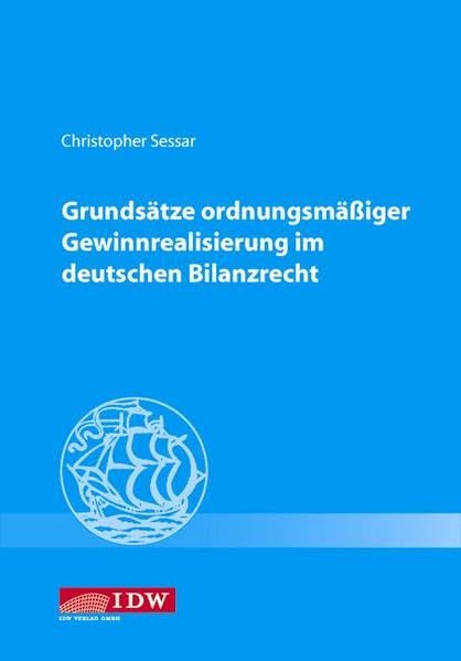 Grundsätze ordnungsmäßiger Gewinnrealisierung im deutschen Bilanzrecht: Objektivierung des Realisationszeitpunkts in wirtschaftlicher Betrachtungsweise book