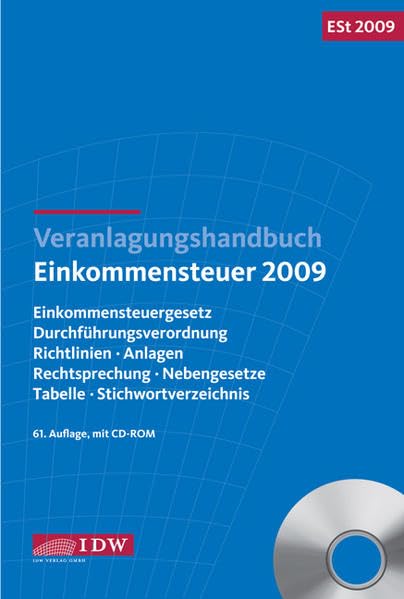 Veranlagungshandbuch Einkommensteuer 2009: Einkommensteuergesetz, Durchführungsverordnung, Richtlinien, Anlagen, Rechtsprechung, Nebengesetze, Tabelle, Stichwortverzeichnis Law