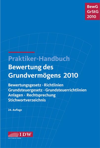 Praktiker-Handbuch Bewertung des Grundvermögens 2010: Bewertungsgesetz, Richtlinien, Grundsteuergesetz, Grundsteuerrichtlinien, Anlagen, Rechtsprechung Law