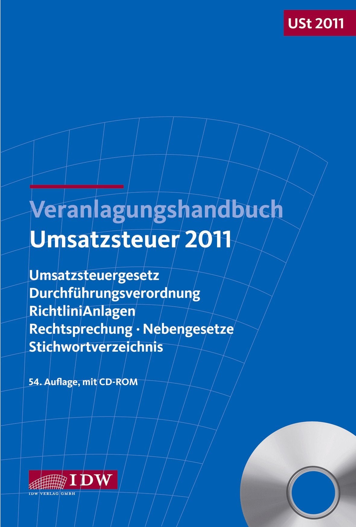 Veranlagungshandbuch Umsatzsteuer 2011: Umsatzsteuergesetz, Durchführungsverordnung, Richtlinien, Anlagen, Rechtsprechung, Nebengesetze, Stichwortverzeichnis Law