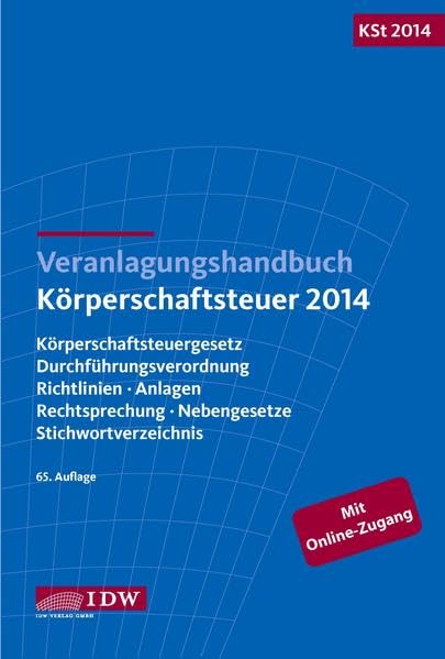 Veranlagungshandbuch Körperschaftsteuer 2014: Körperschaftsteuergesetz, Durchführungsverordnung, Richtlinien, Anlagen, Rechtsprechung, Nebengesetze, Stichwortverzeichnis Law