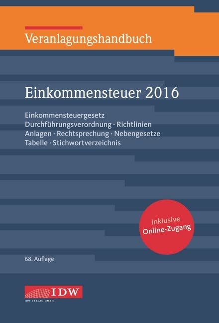 Veranlagungshandbuch Einkommensteuer 2016: Einkommensteuergesetz, Durchführungsverordnung, Richtlinien, Anlagen, Rechtsprechung, Nebengesetze, Tabelle, Stichwortverzeichnis Law