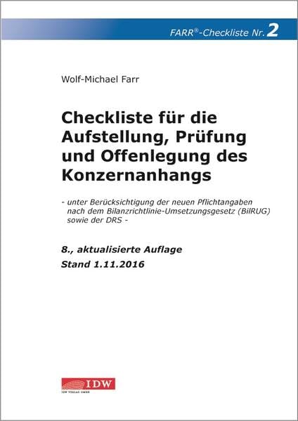 Farr, Checkliste 2 (Konzernanhang), 8. A.: - unter Berücksichtigung der neuen Pflichtangaben nach dem Bilanzrichtlinie-Umsetzungsgesetz (BiLRUG) sowie der DRS - Stand 1.11.2016 Law