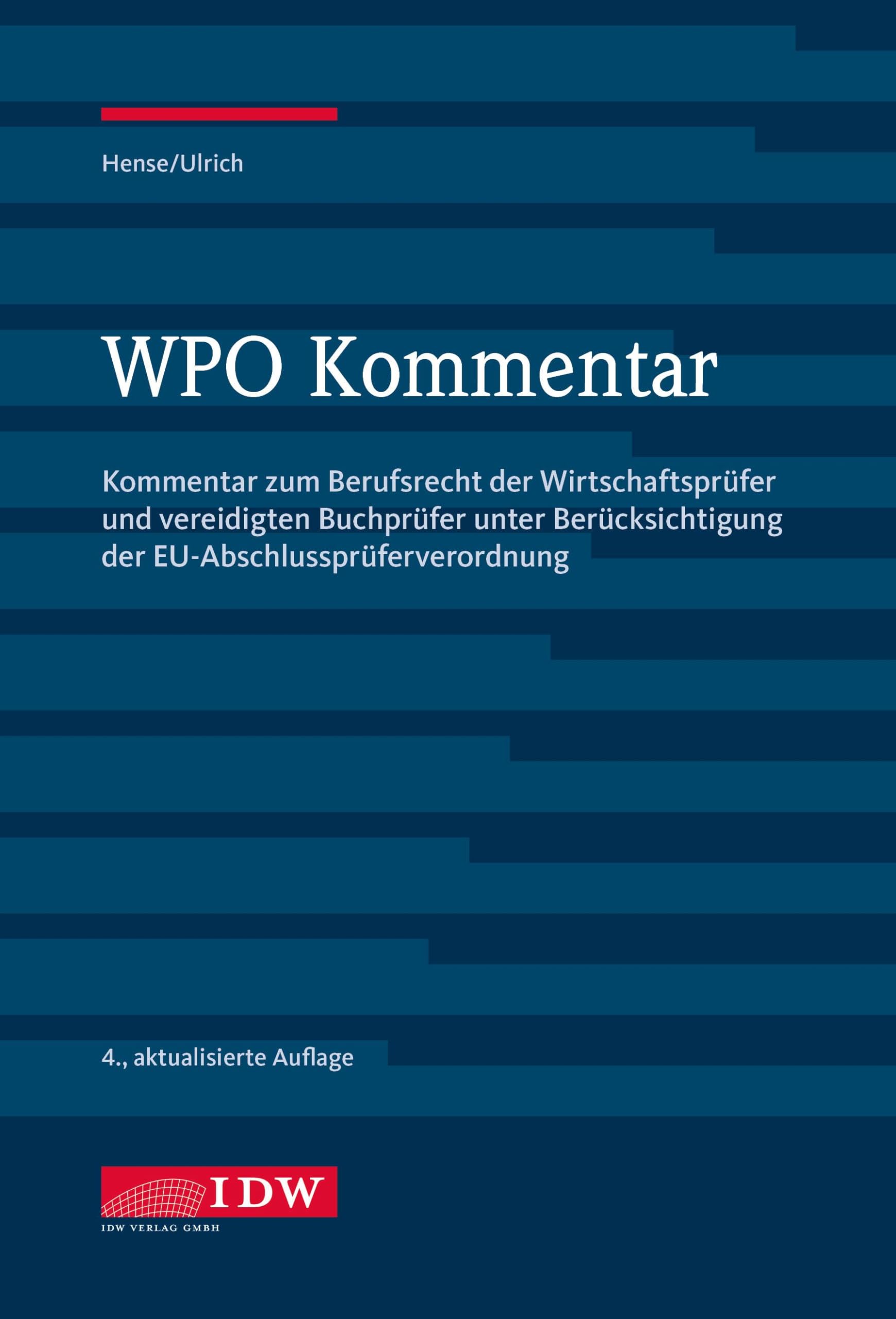 WPO Kommentar: Kommentar zum Berufsrecht der Wirtschaftsprüfer und vereidigten Buchprüfer unter Berücksichtigung der EU-Abschlussprüferverordnung Law