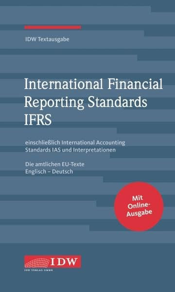 IDW, IFRS IDW Textausgabe, 14. Auflage: IDW Textausgabe einschließlich International Accounting Standards (IAS) und Interpretationen. Die amtlichen EU-Texte Englisch-Deutsch, Stand: 15.01.2021 Law