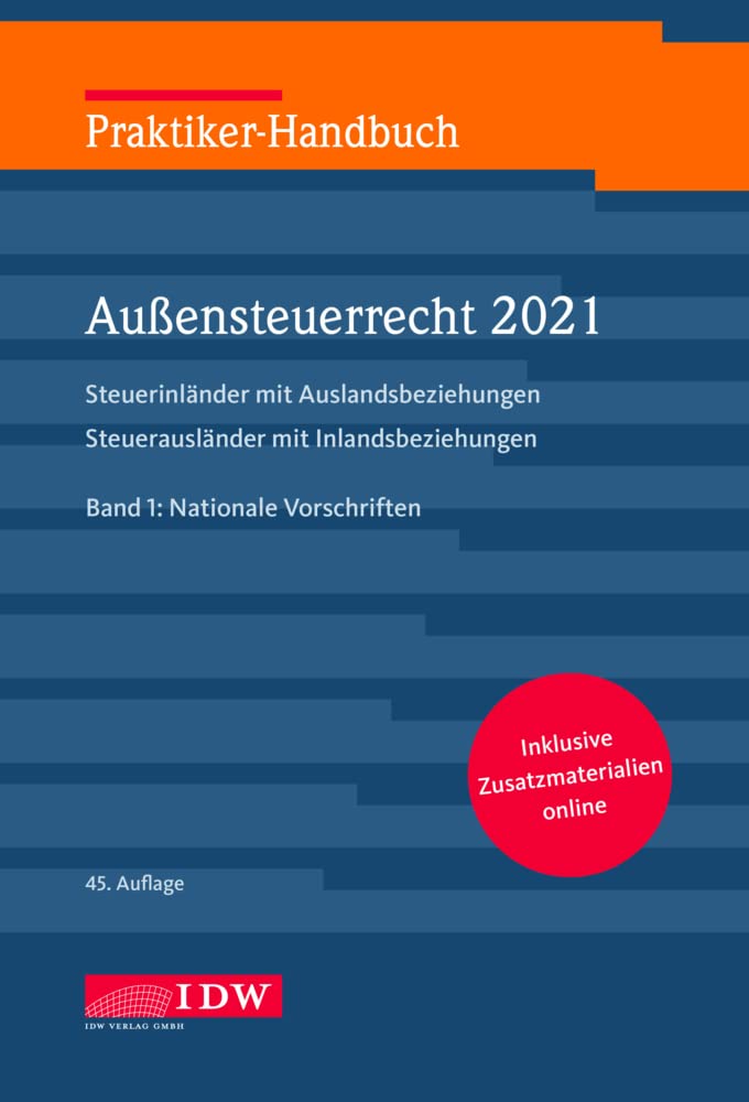 Praktiker-Handbuch Außensteuerrecht 2021, 2 Bde., 45.A.: Steuerinländer mit Auslandsbeziehungen Steuerausländer mit Inlandsbeziehungen Bd. 1: Nationale VorschriftenBd. 2: EU-Vorschriften und DBA-Recht Law