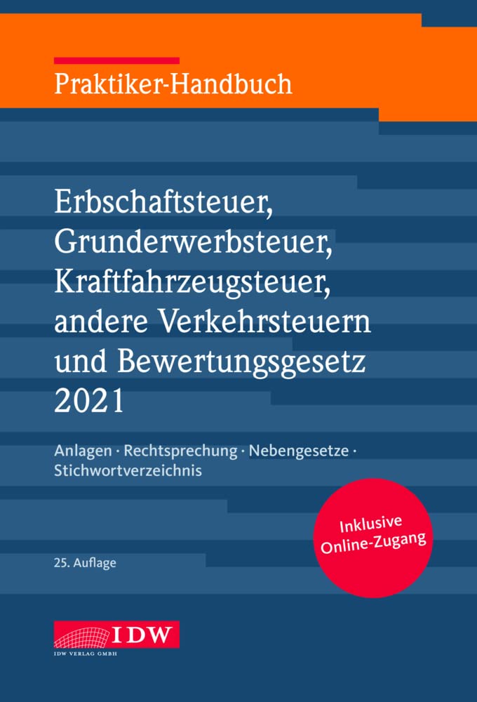 Praktiker-Handbuch Erbschaftsteuer, Grunderwerbsteuer, Kraftfahrzeugsteuer, Andere Verkehrsteuern 2021 Bewertungsgesetz Law