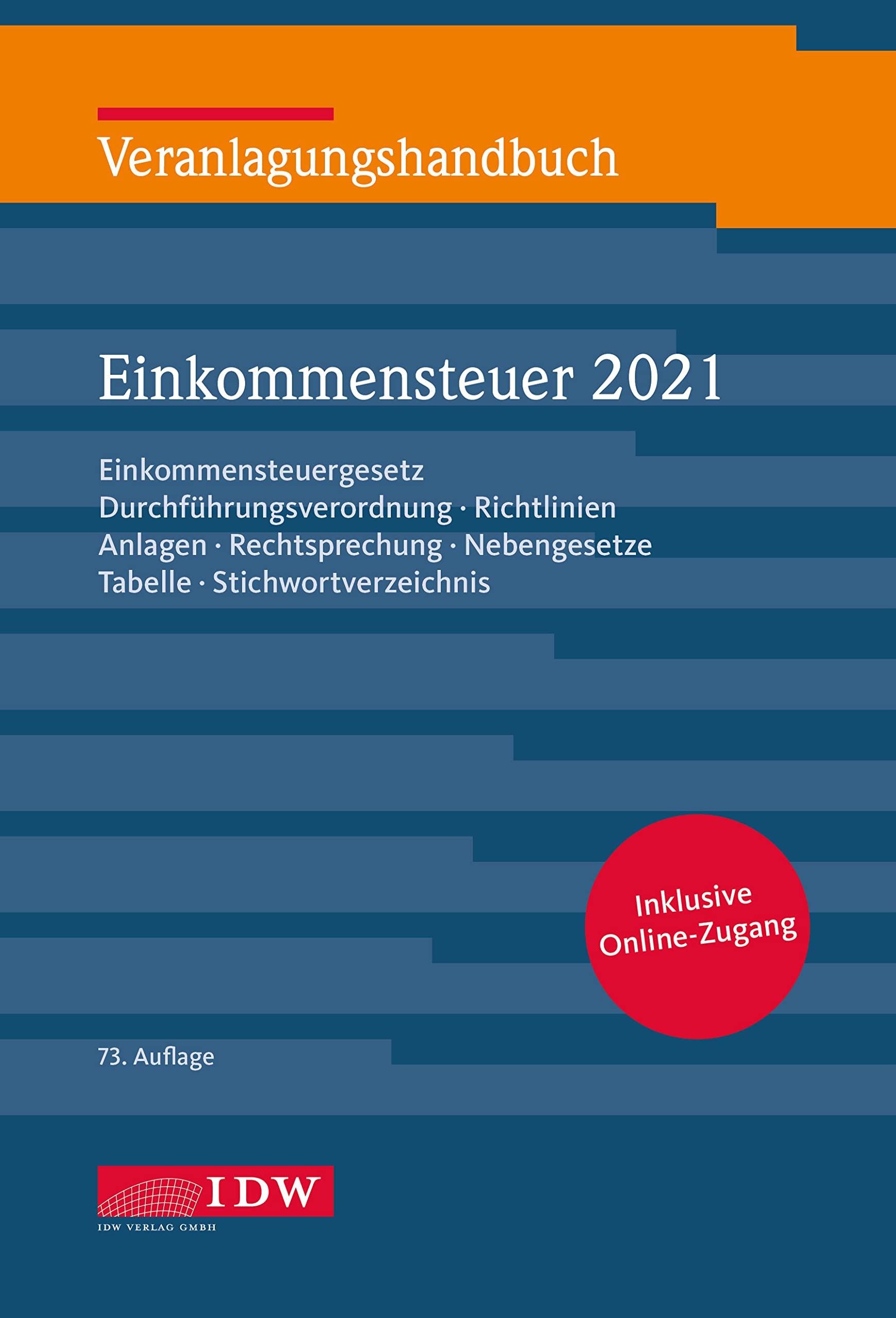 Veranlagungshandbuch Einkommensteuer 2021, 73.A.: Einkommensteuergesetz, Durchführungsverordnung, Richtlinien, Anlagen, Rechtsprechung, Nebengesetze, ... Körperschaft-, Umsatz- und Gewerbesteuer) Law