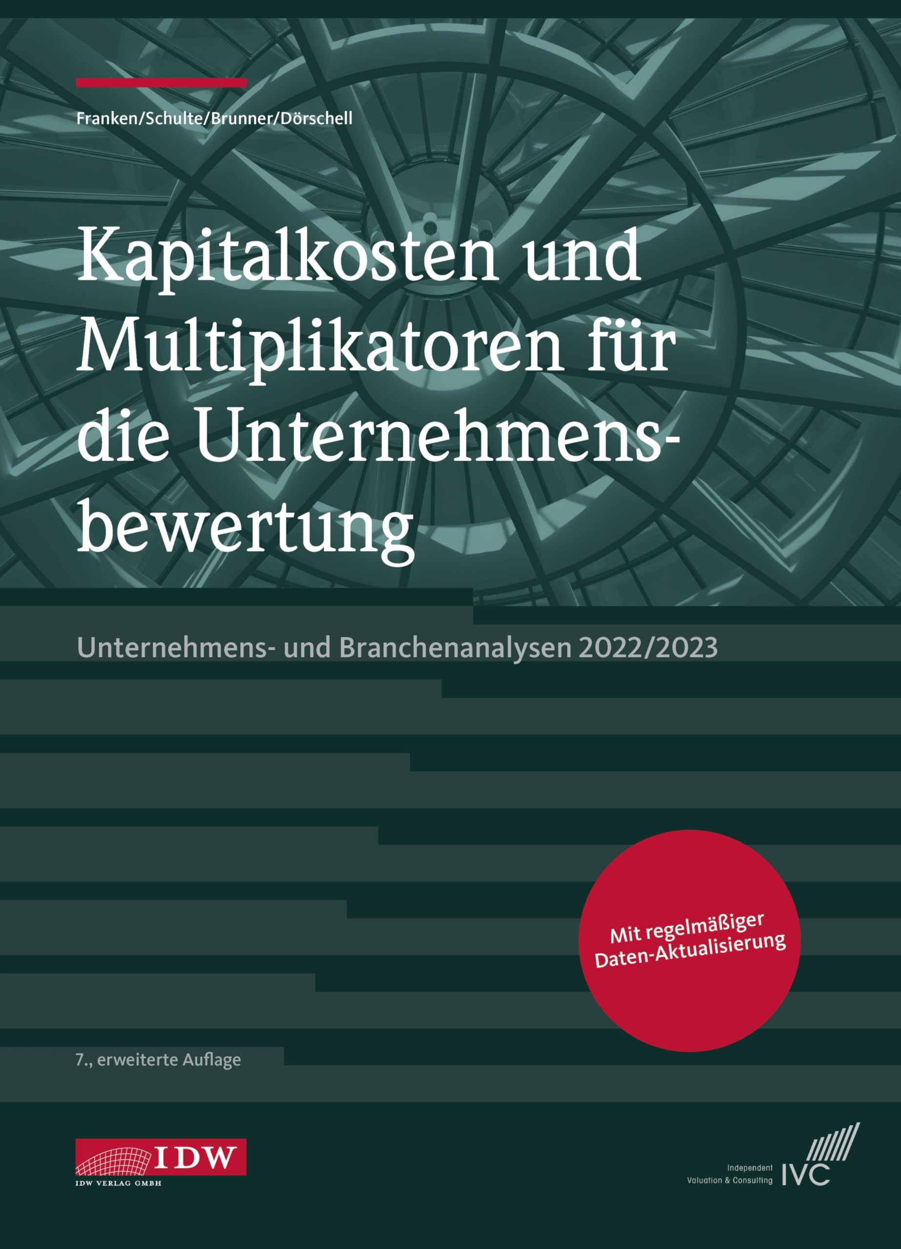 Kapitalkosten und Multiplikatoren für die Unternehmensbewertung: Unternehmens- und Branchenanalysen 2022/2023 (IDW Unternehmensbewertung: Bewertung, Rechnungslegung und Prüfung) Law