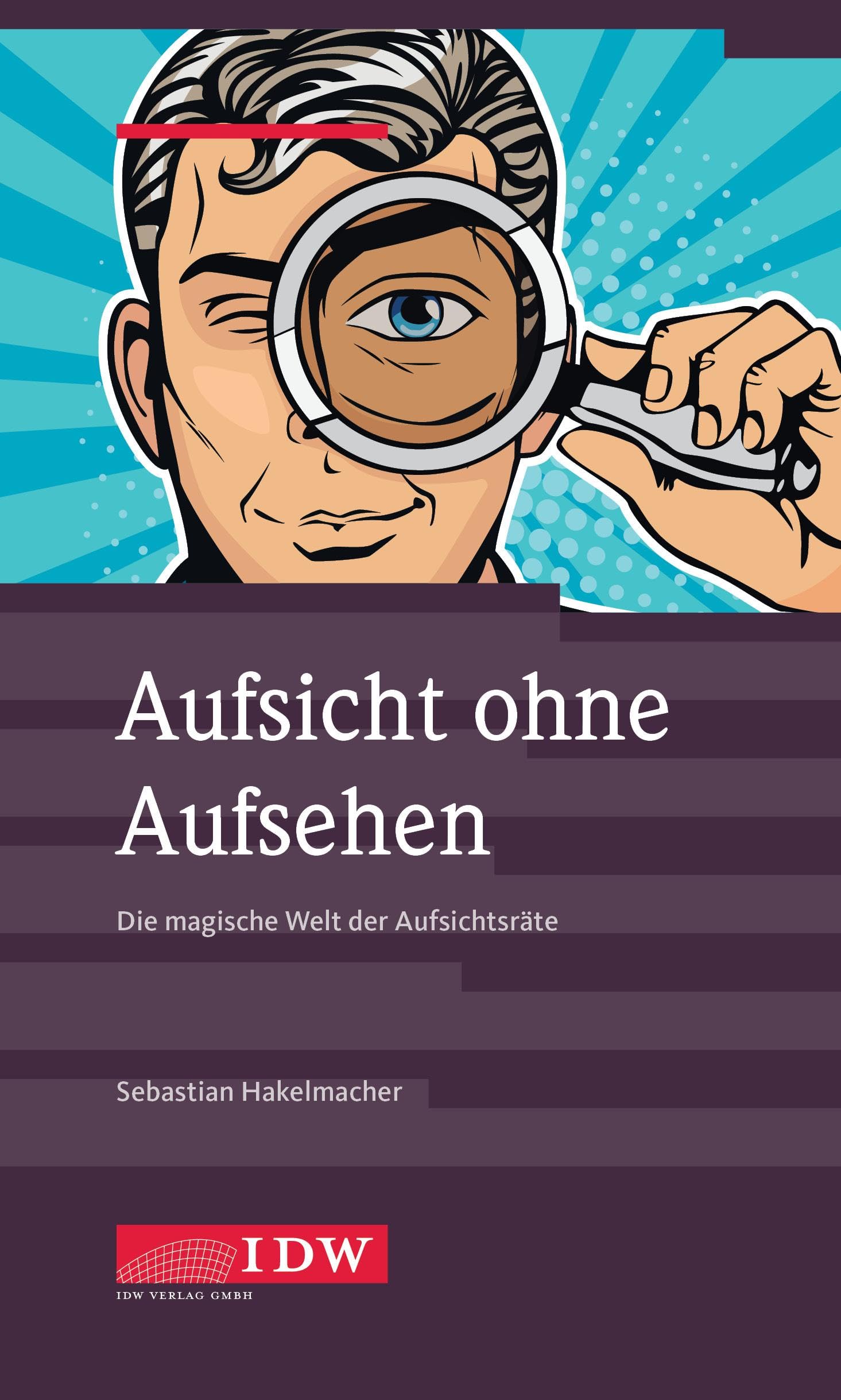 Aufsicht ohne Aufsehen: Die magische Welt der Aufsichtsräte Law