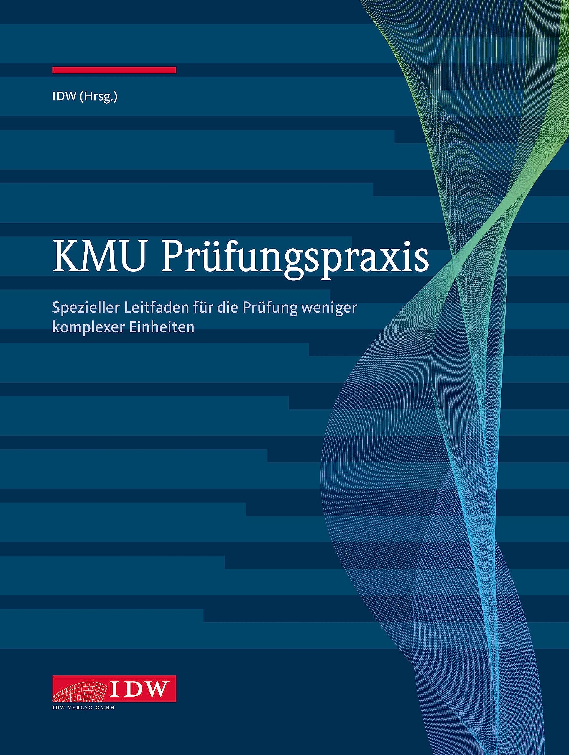 KMU Prüfungspraxis: Spezieller Leitfaden für die Prüfung weniger komplexer Einheiten Law