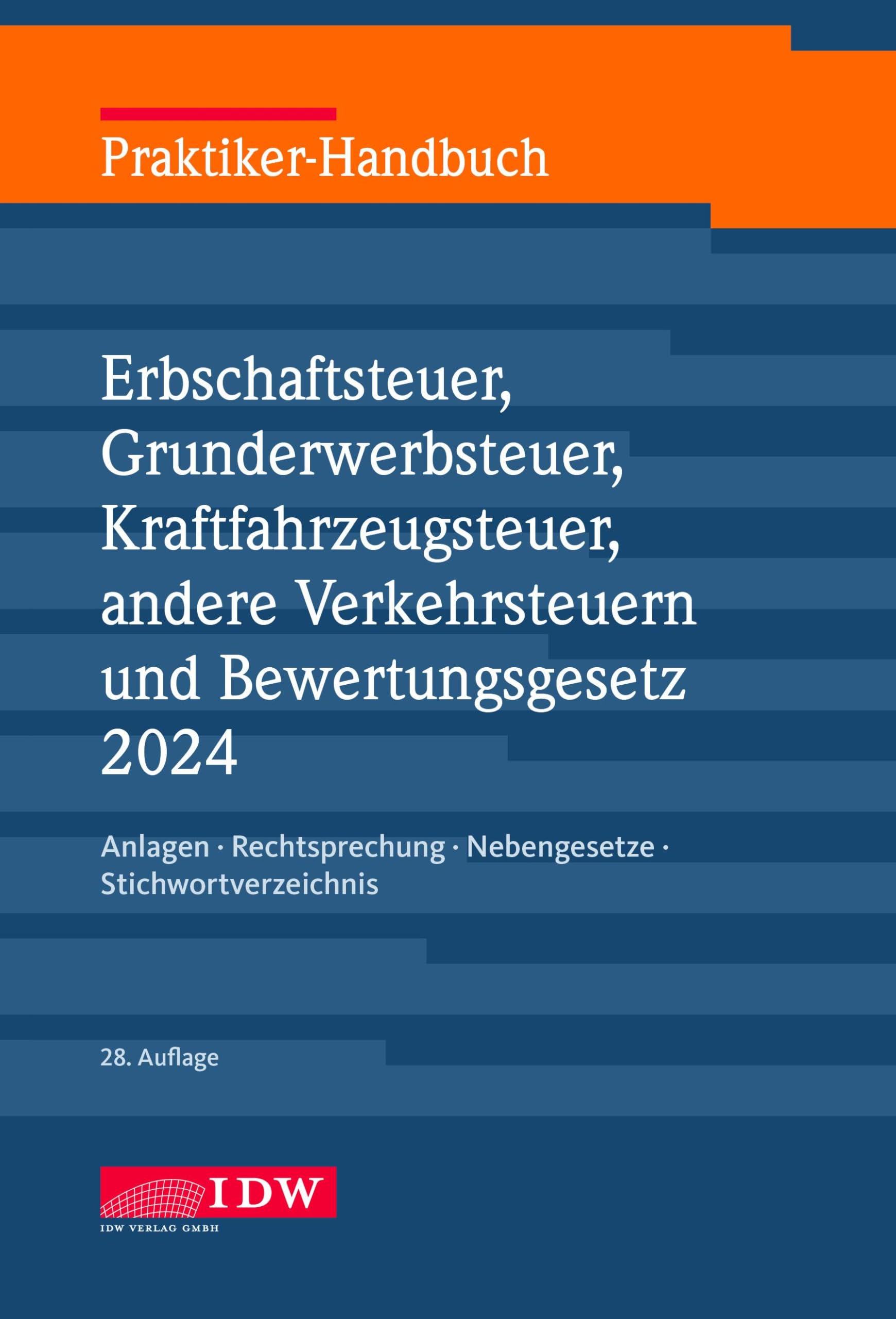 Praktiker-Handbuch Erbschaftsteuer, Grunderwerbsteuer, Kraftfahrzeugsteuer, Andere Verkehrsteuern 2024 Bewertungsgesetz: Anlagen, Rechtsprechung, ... Stichwortverzeichnis (IDW Praktiker-Handbuch) Law