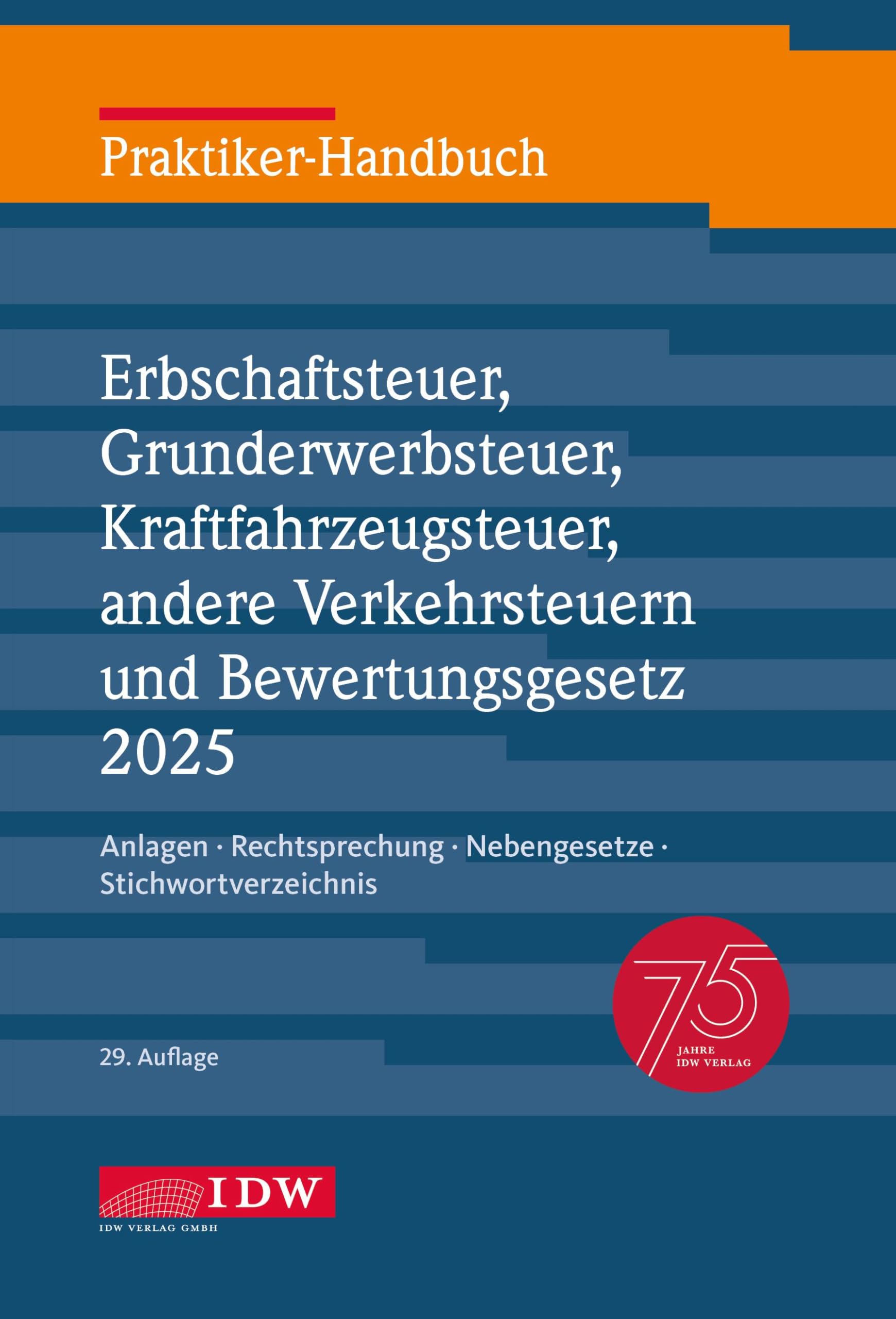 Praktiker-Handbuch Erbschaftsteuer, Grunderwerbsteuer, Kraftfahrzeugsteuer, andere Verkehrsteuern und Bewertungsgesetz 2025, 29. Auflage Law