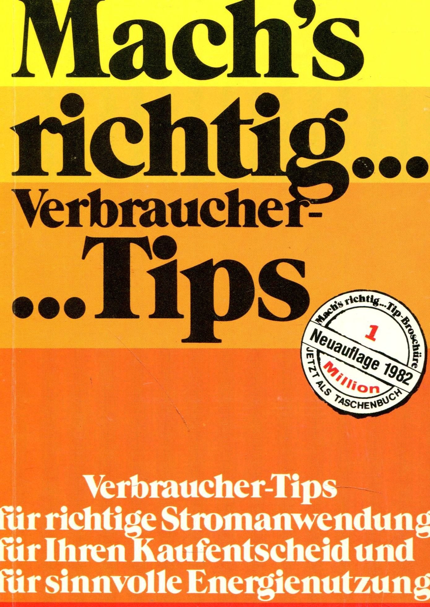 Mach's richtig ... Verbrauchertips - Verbrauchertips für die richtige Stromanwendung für ihren Kaufentscheid und sinnvolle Energienutzung - Books