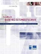 Handbuch der Elektrizitätsmesstechnik: Vorschriften-Gerätetechnik-Prüftechnik-Energiedatenmanagement Business & Technology