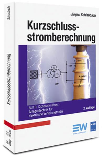 Kurzschlussstromberechnung: Anlagentechnik für elektrische Verteilungsnetze Business & Technology