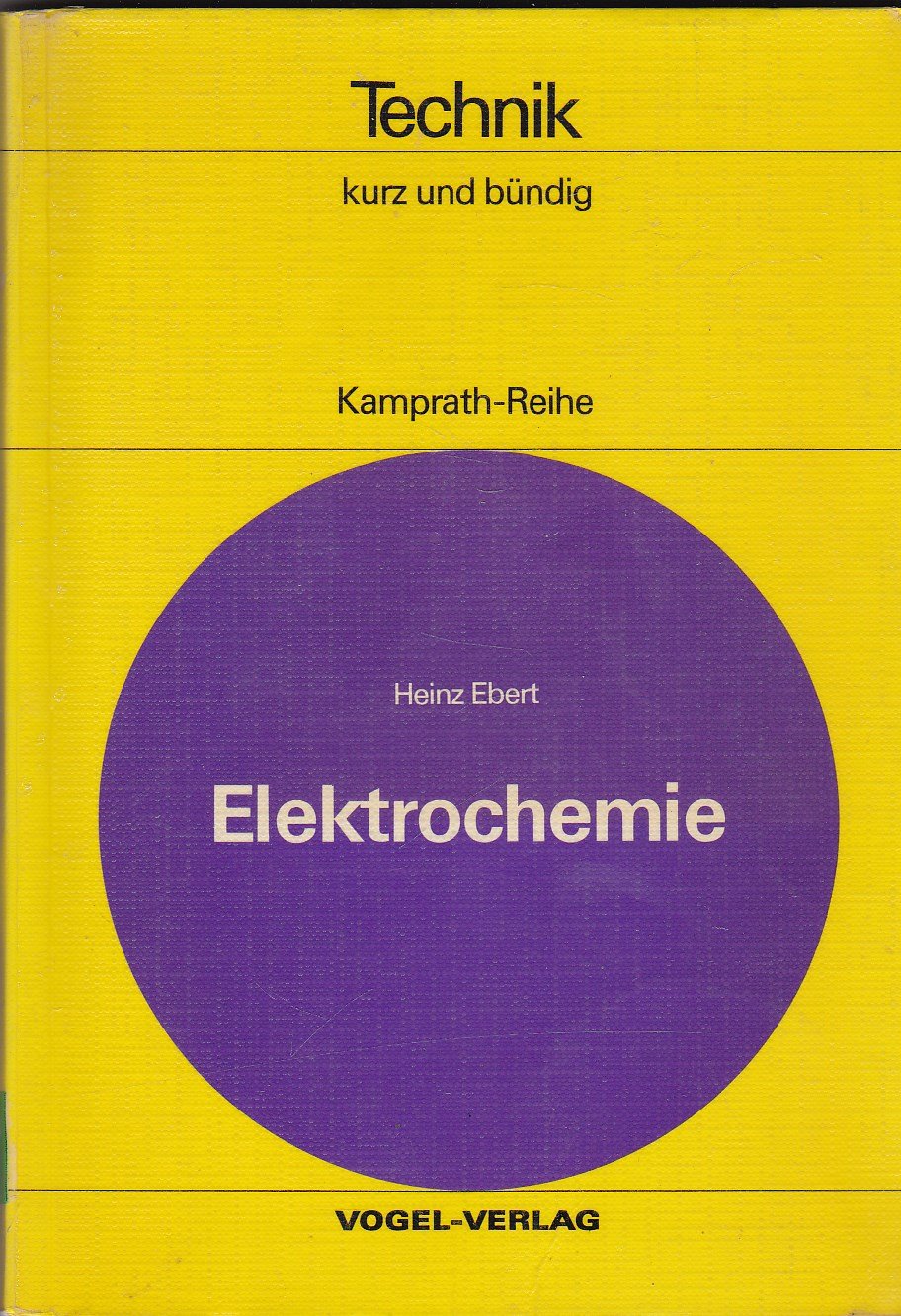 Elektrochemie: Grundlagen und Anwendungsmöglichkeiten Professional & Reference Books
