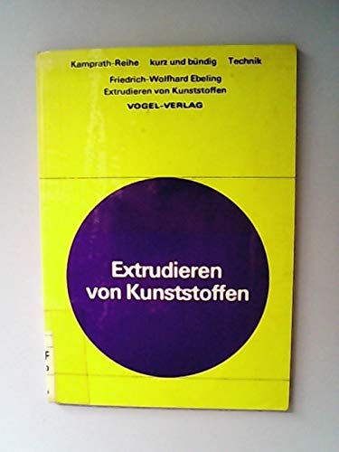 Extrudieren von Kunststoffen kurz und bündig Business & Technology