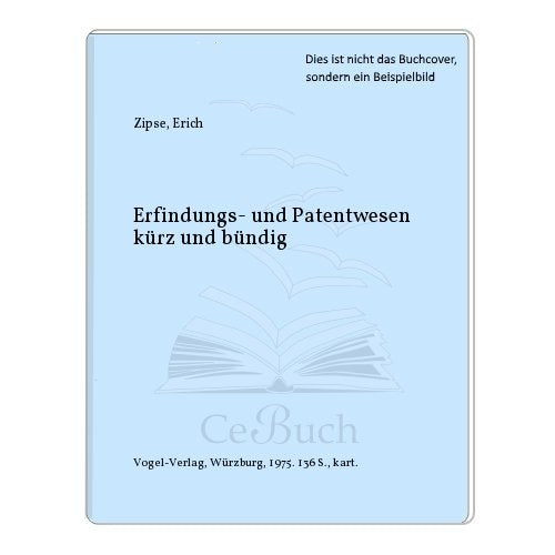 Erfindungs- und Patentwesen kürz und bündig book