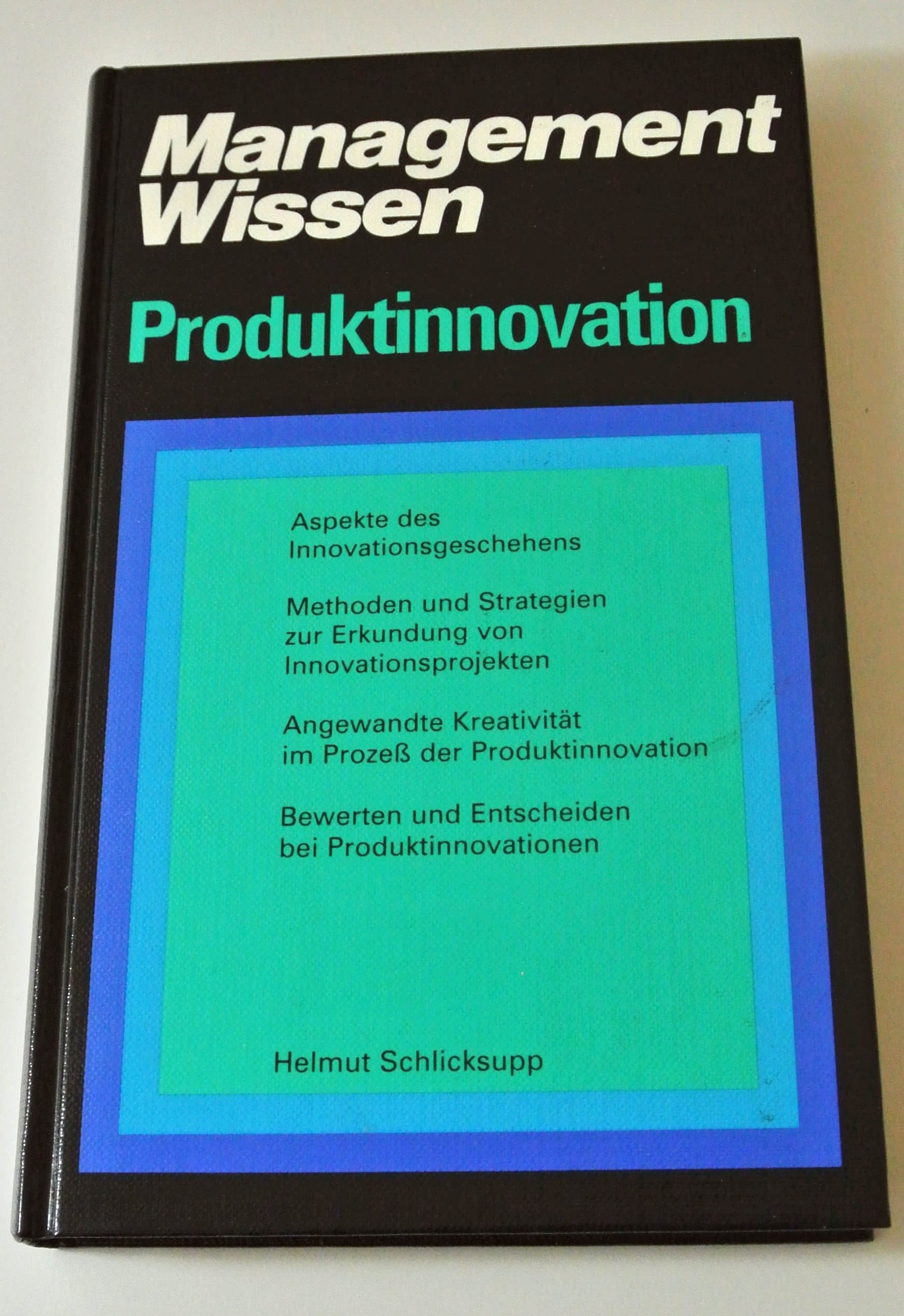 Produktinnovation: Wege zu innovativen Produkten und Dienstleistungen (Reihe Management) Books