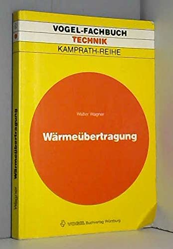 Wärmeübertragung: Grundlagen (Kamprath-Reihe) Books