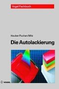 Die Autolackierung: Geräte, Werkstoffe, Arbeitstechnik, Fehlerdiagnose, Kleines Lackierlexikon Books