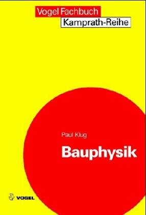 Bauphysik: Grundlagen und praktische Anwendungen (Kamprath-Reihe) Professional & Reference Books