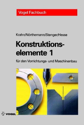 Konstruktionselemente für den Vorrichtungs- und Maschinenbau (Vogel-Fachbücher) Books