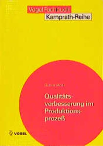 Qualitätsverbesserung im Produktionsprozess (Kamprath-Reihe) Business & Technology