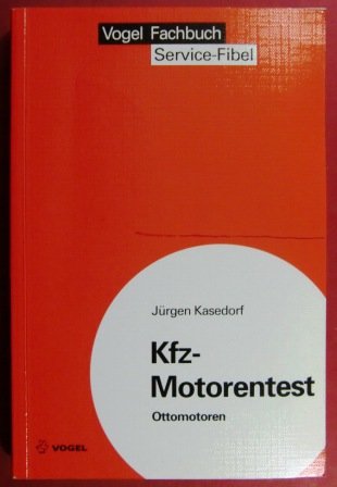 Kfz-Motorentest: Ottomotoren (Sicherheits- und Service-Fibeln) Business & Technology