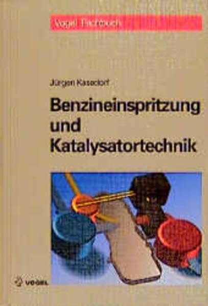 Benzineinspritzung und Katalysatortechnik (Vogel-Fachbücher) Business & Technology