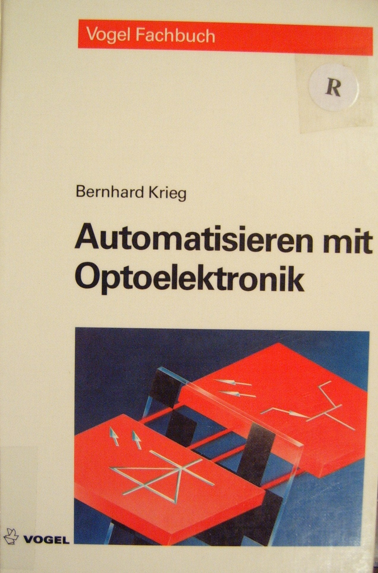 Automatisieren mut Optoelektronik: Bauteile, Funktionen, Anwendungen Business & Technology