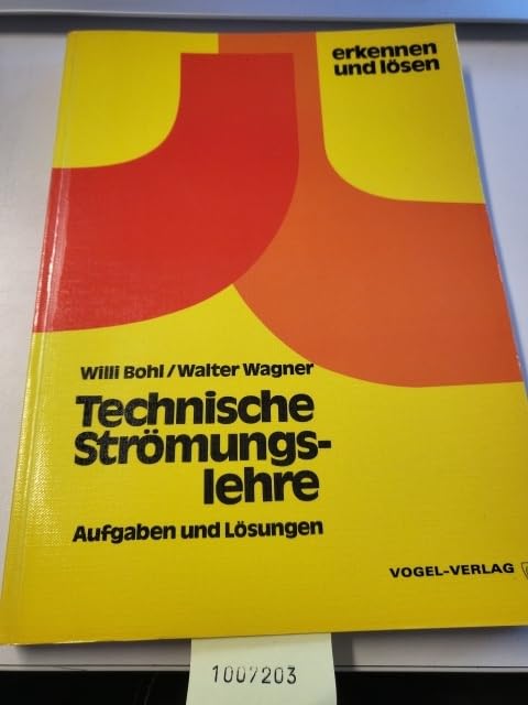 Technische Strömungslehre. Aufgaben und Lösungen. Beispiele aus der Praxis Business & Technology