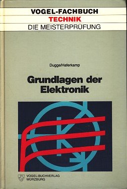Grundlagen der Elektronik (Die Meisterprüfung) Business & Technology