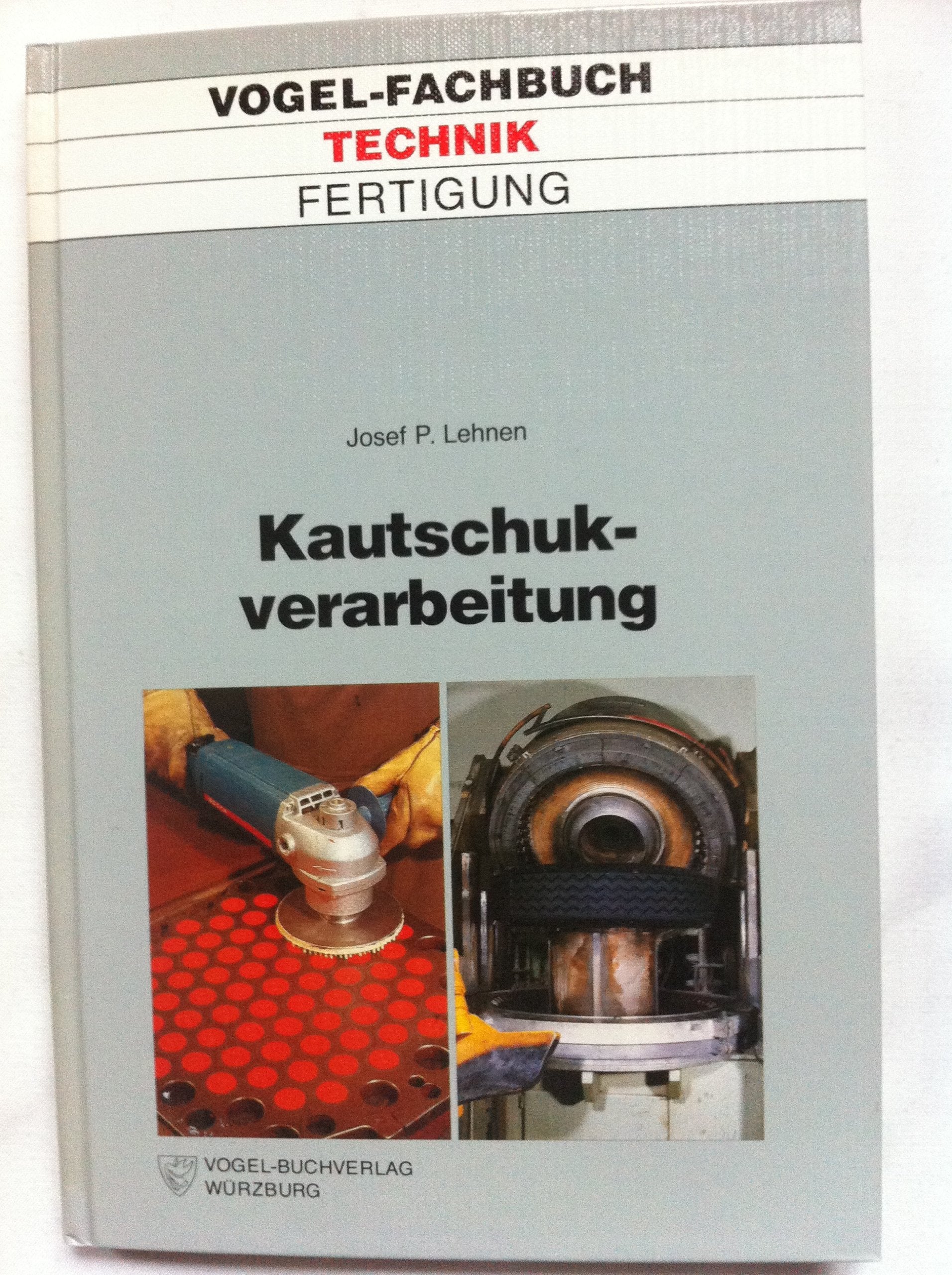 Kautschukverarbeitung: Von der Kautschukmischung zum Endprodukt Books