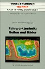 Fahrwerktechnik / Reifen und Räder: Anforderungen, Technische Daten, Bauarten, Eigenschaften, Ungleichförmigkeit, Reibungszahlen, Seitenführungs-, ... Auswahlkriterien des Fahrzeugherstellers Business & Technology