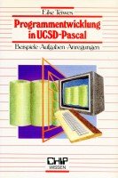 Programmentwicklung in UCSD-Pascal: Beispiele, Aufgaben, Anregungen (CHIP-Wissen) Books